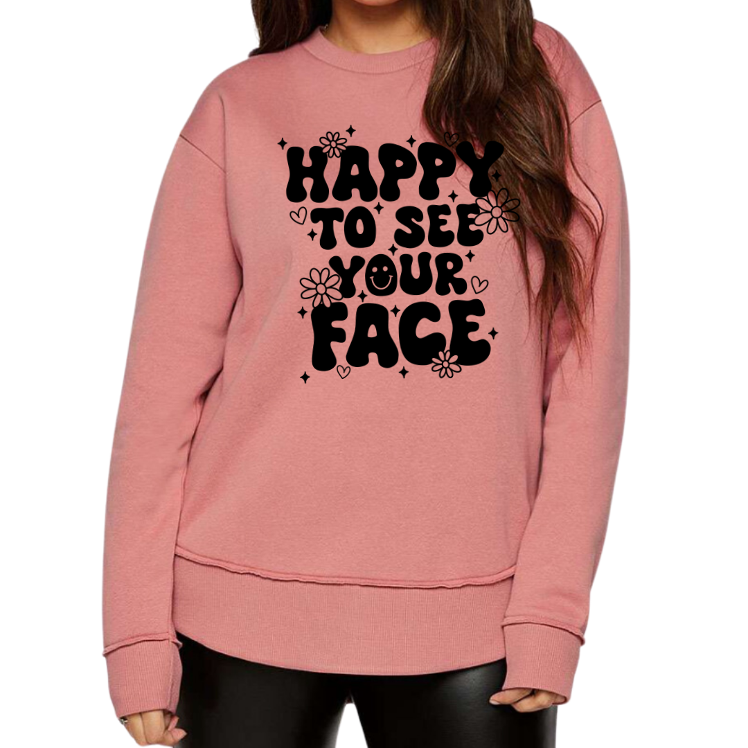 Happy to See Your Face - Women's Weekend Crew Sweatshirt