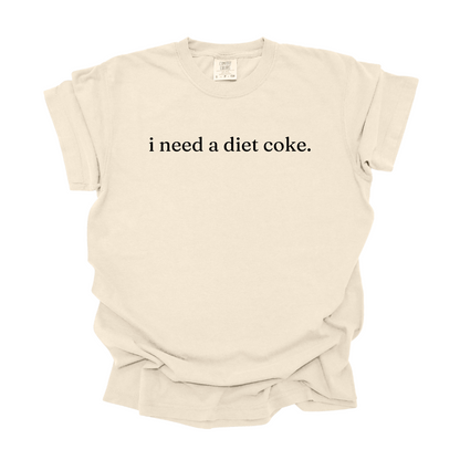 i need a [diet coke] Tee ... CUSTOMIZABLE