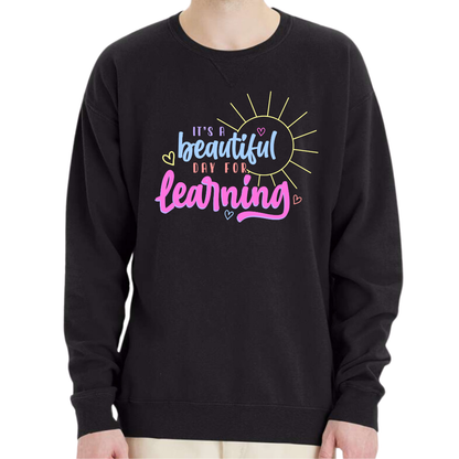 Beautiful Day for Learning - Crew Sweatshirt