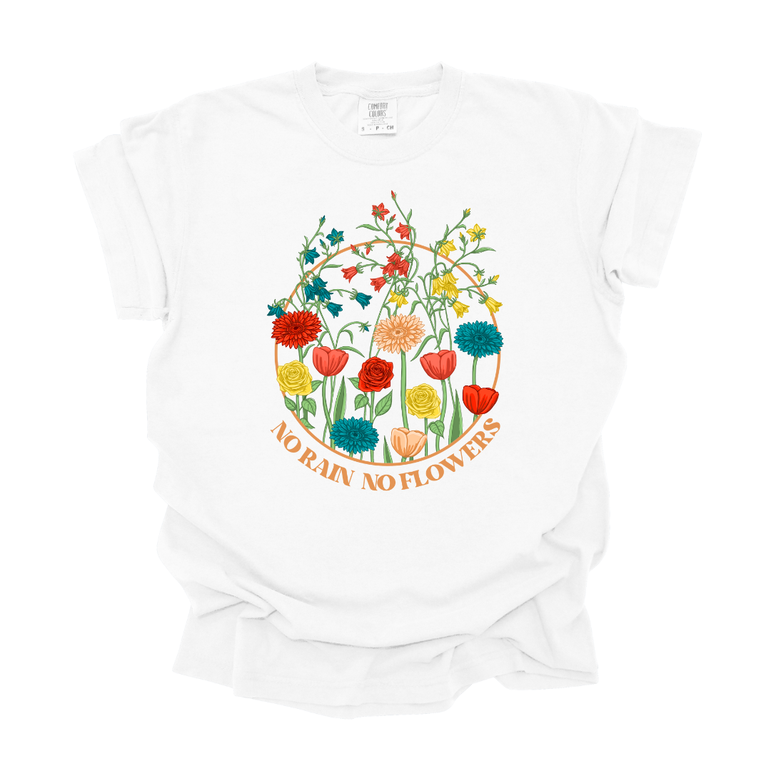 No Rain, No Flowers - Tee