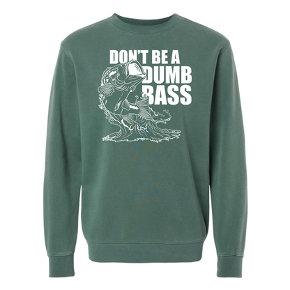Don't be a Dumb Bass - Crew Sweatshirt