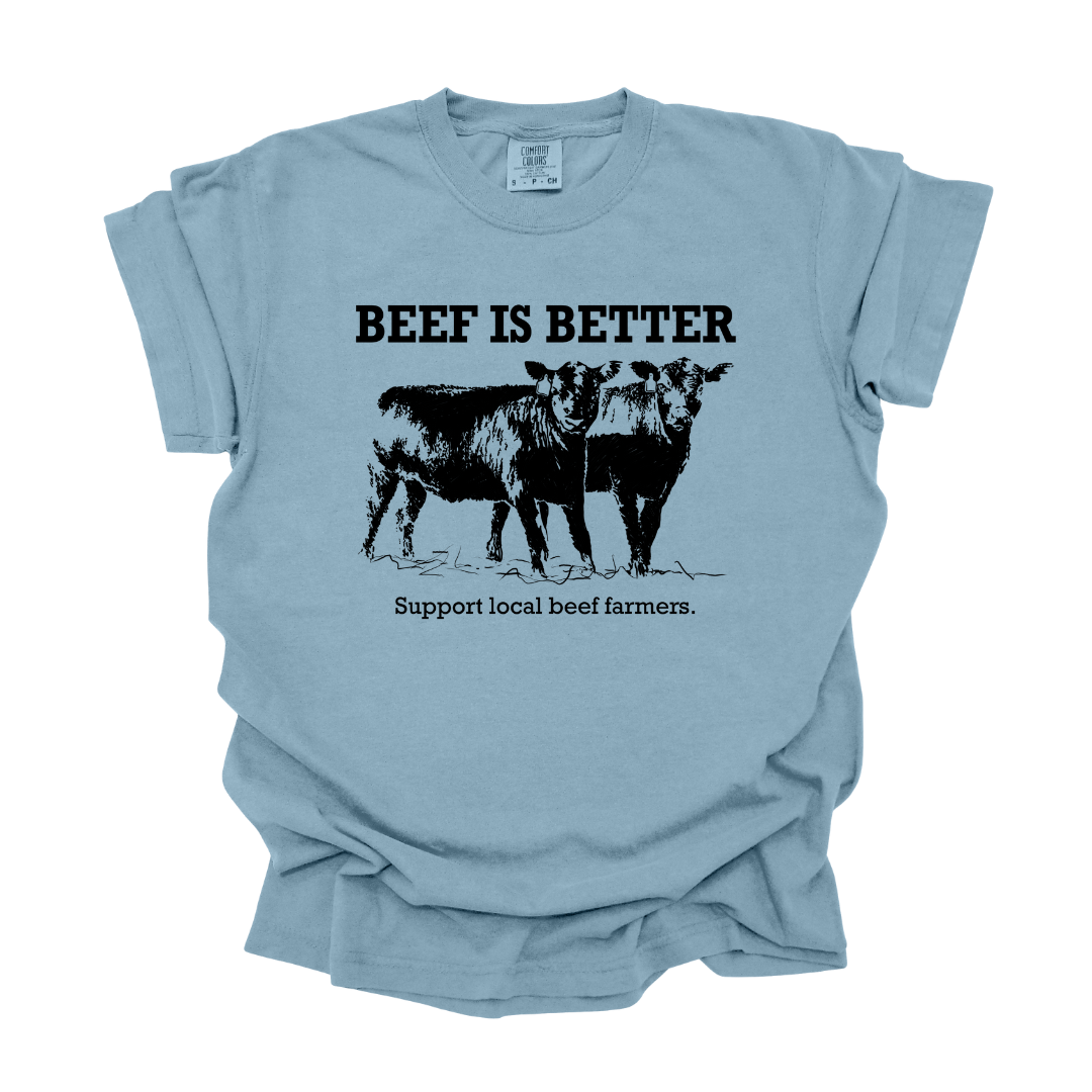 Beef is Better Tee
