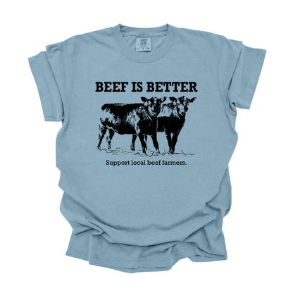 Beef is Better Tee
