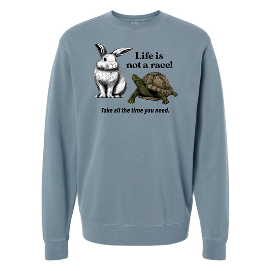 Life is Not a Race! - Crew Sweatshirt