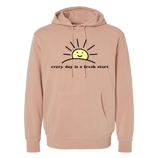 Every Day is a Fresh Start - Hooded Sweatshirt