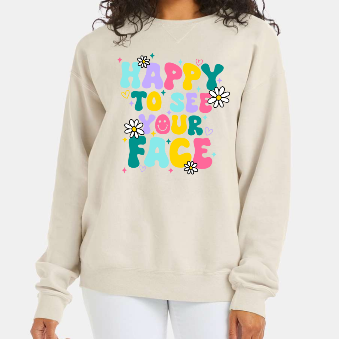 Happy to See Your Face - Crew Sweatshirt