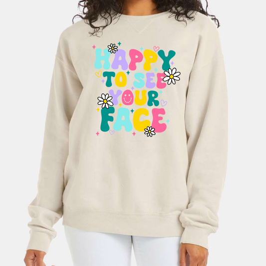 Happy to See Your Face - Crew Sweatshirt