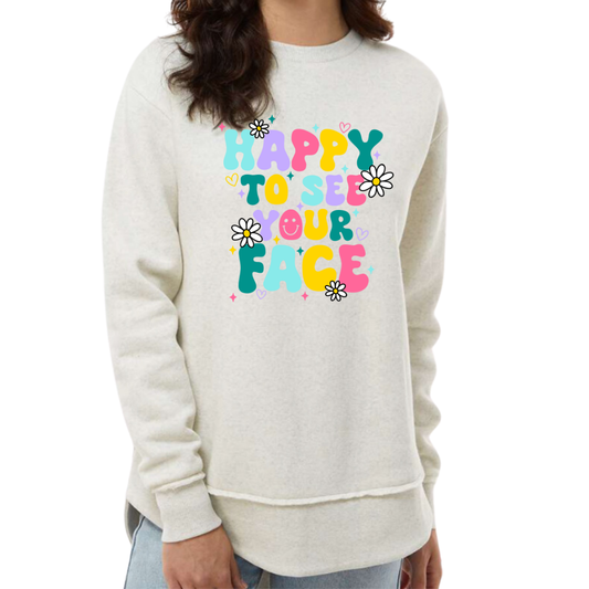 Happy to See Your Face - Women's Weekend Crew Sweatshirt