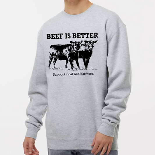 Beef is Better Crewneck Sweatshirt