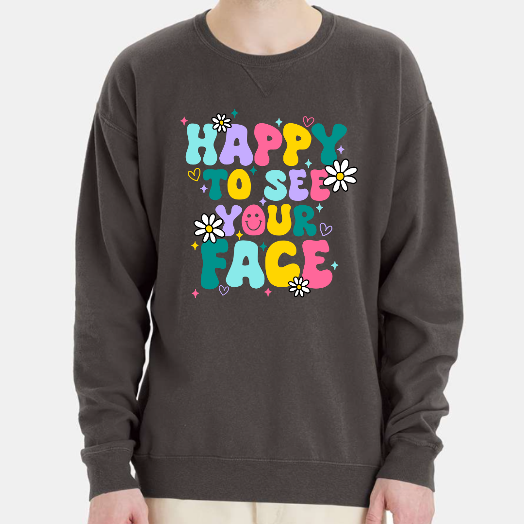 Happy to See Your Face - Crew Sweatshirt