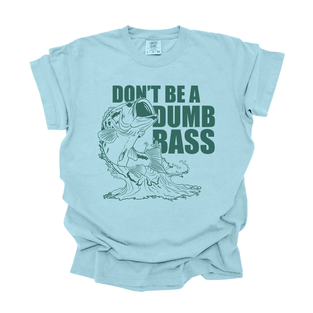 Don't be a Dumb Bass - Tee