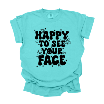 Happy to See Your Face - Adult Tee