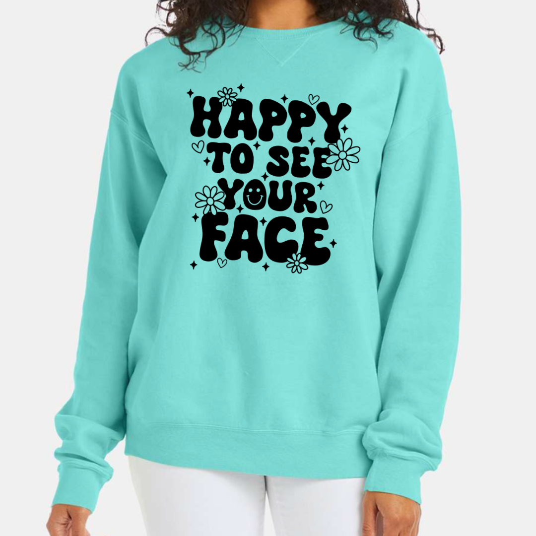 Happy to See Your Face - Crew Sweatshirt