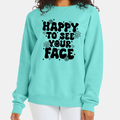 Happy to See Your Face - Crew Sweatshirt