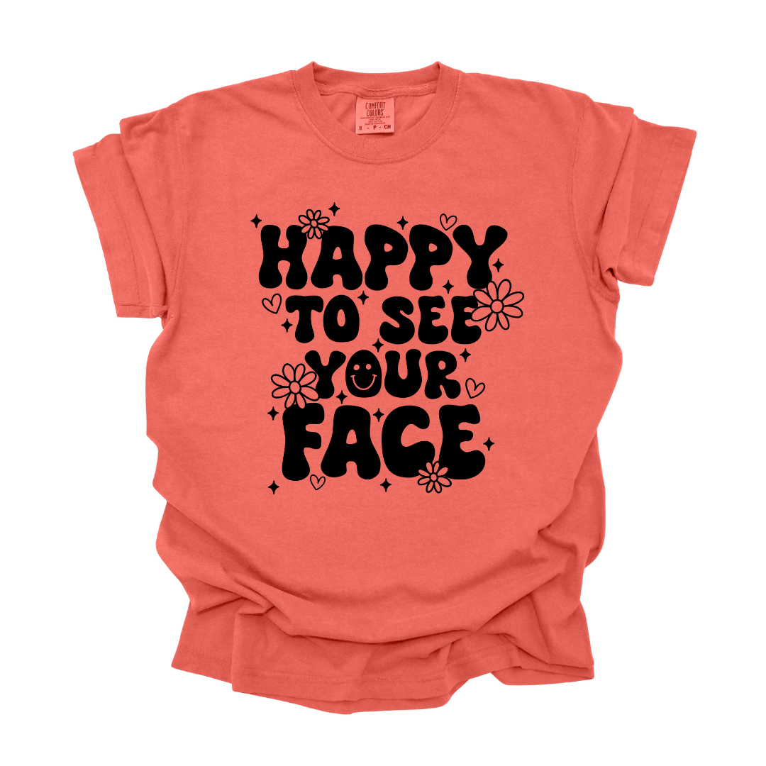 Happy to See Your Face - Adult Tee