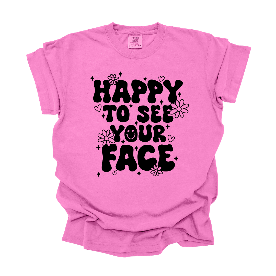 Happy to See Your Face - Adult Tee