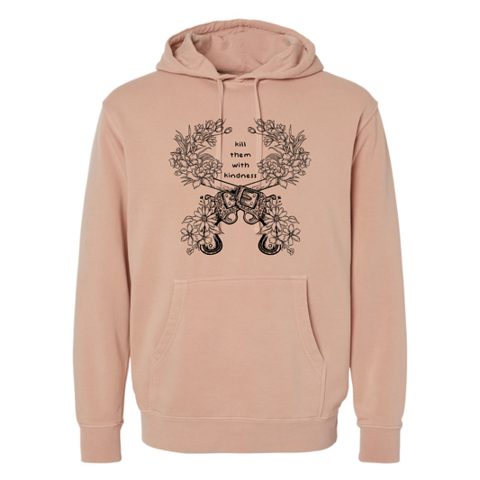 Kill Them With Kindness - Hooded Sweatshirt
