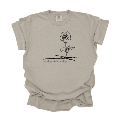 Grow Thru What You Go Thru - Tee
