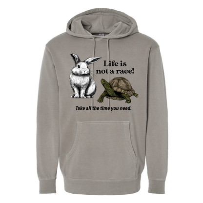 Life is Not a Race! - Hooded Sweatshirt