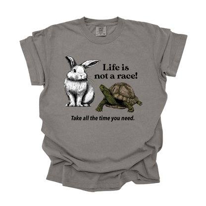 Life is Not a Race! - Tee