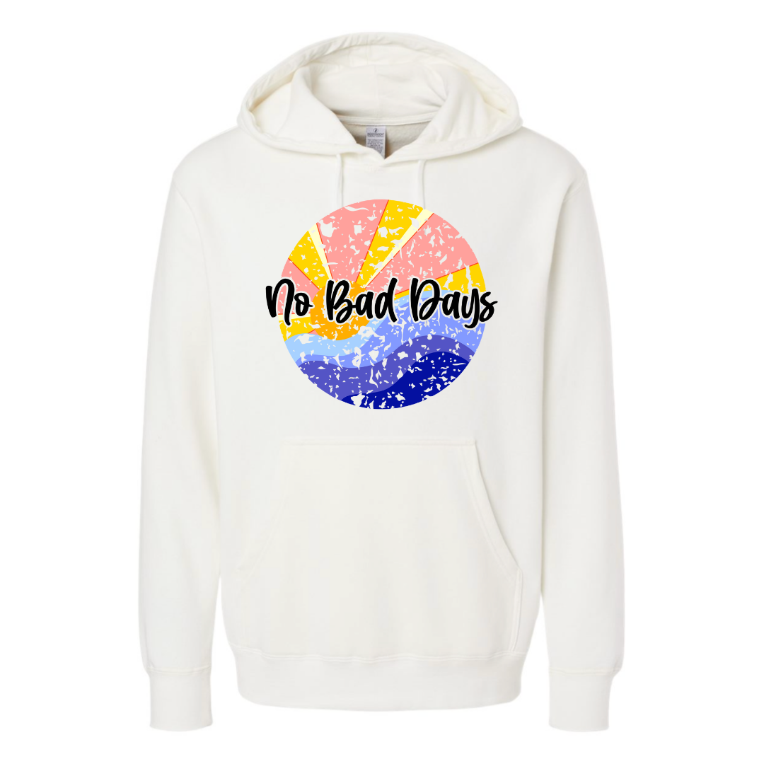No Bad Days  - Hooded Sweatshirt