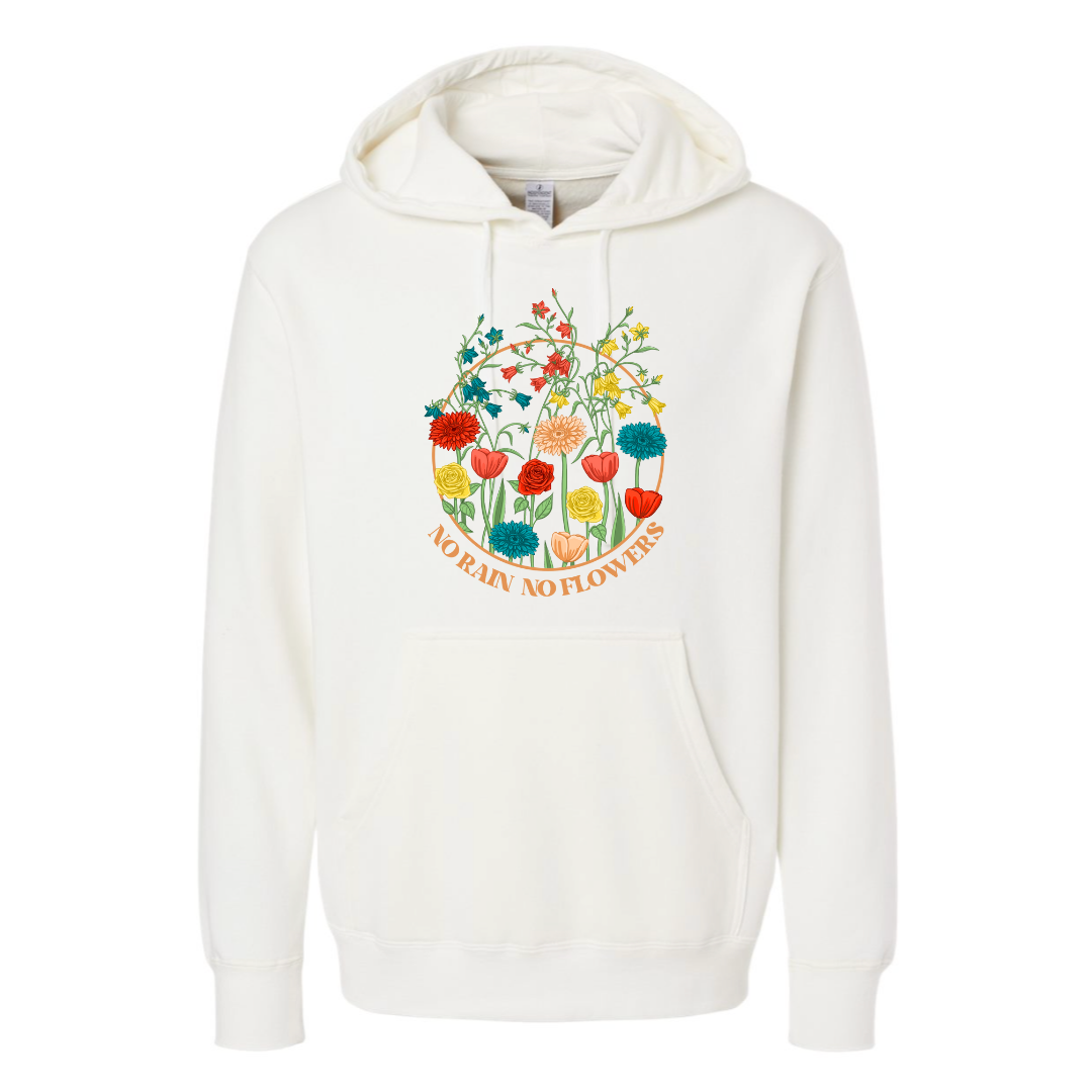 No Rain, No Flowers - Hooded Sweatshirt