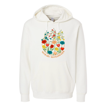 No Rain, No Flowers - Hooded Sweatshirt