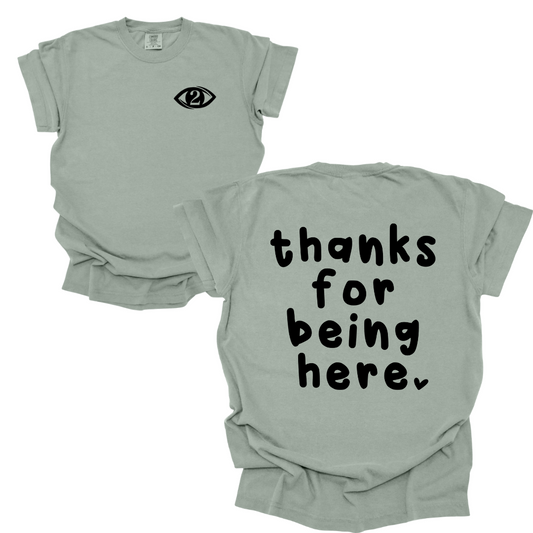 Thanks for Being Here - Tee