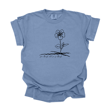 Grow Thru What You Go Thru - Tee