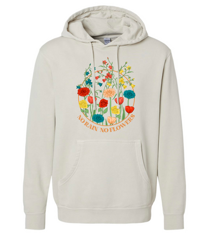 No Rain, No Flowers - Hooded Sweatshirt