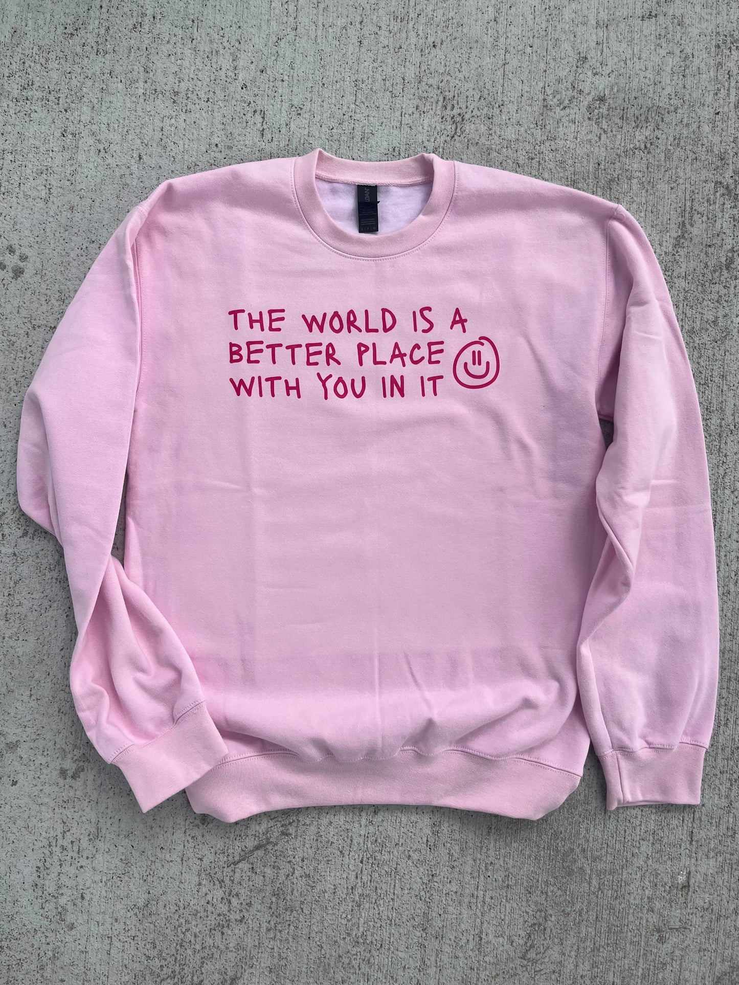 the world is better with u - pink crew sweatshirt