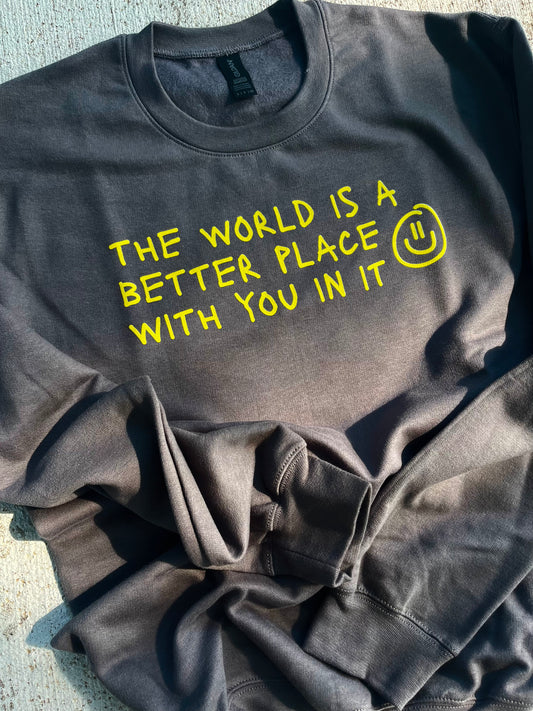 the world is better with u - dark grey crew sweatshirt
