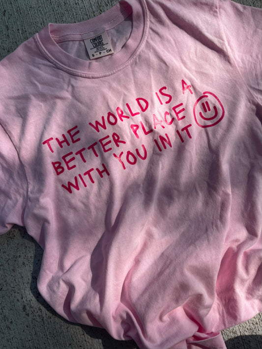 the world is better with u - pink tee