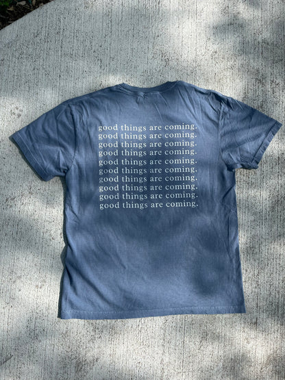 good things are coming - tee