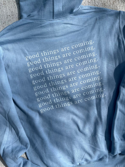 good things are coming - hoodie