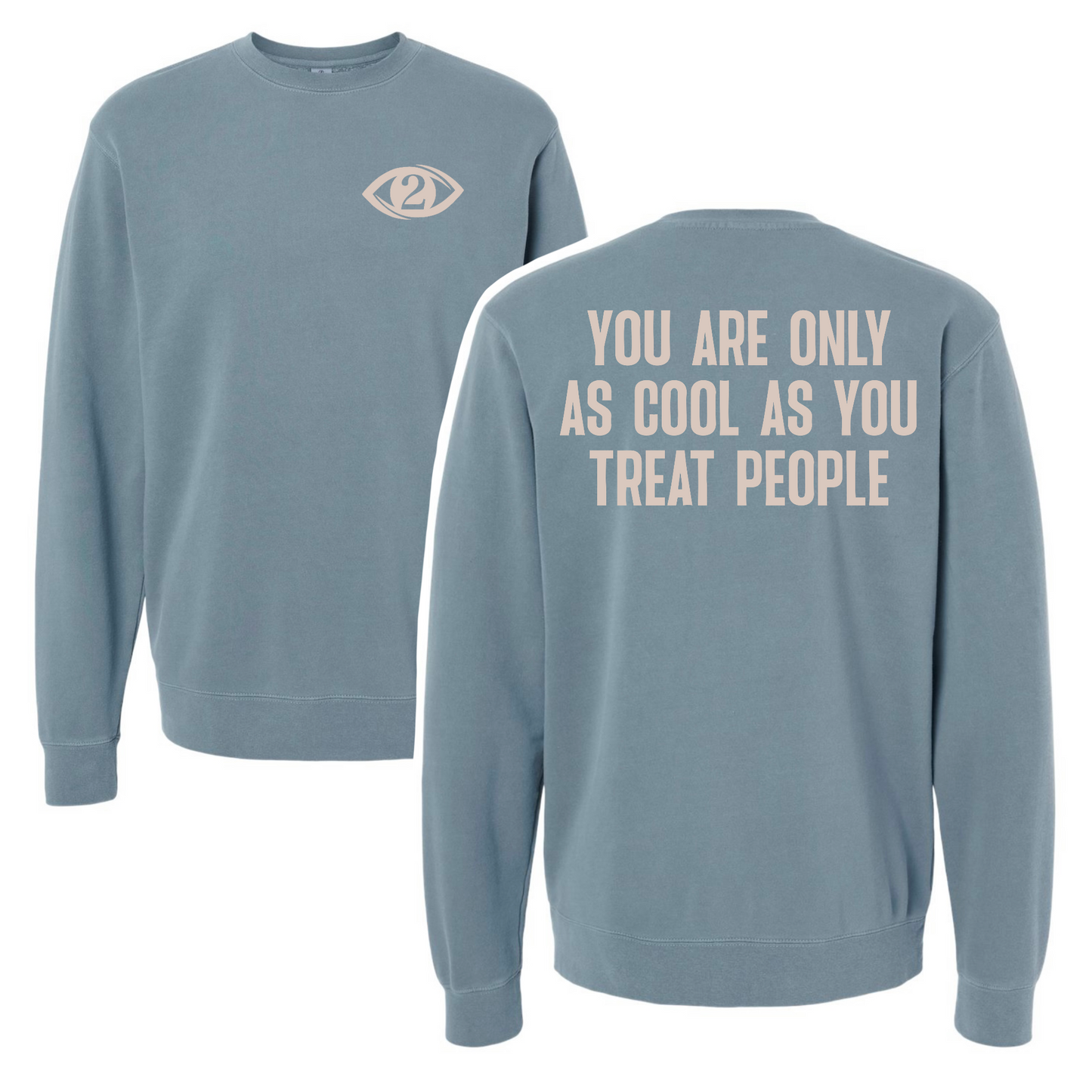 You're Only As Cool As You Treat People - Crew Sweatshirt